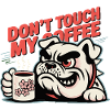 Dont Touch My Coffee Bulldog