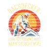 Dachdecker - Ich Komme Wenn's Feucht Wird