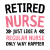 Retired Nurse Retirement Nursing Retiree