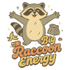 Big Raccoon Energy Retro Humor