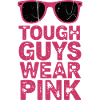 Tough Guys Wear Pink