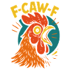 F-Caw-F Drôle Poulet Humour Citation Mème