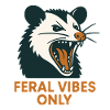 Feral Vibes Only Possum Humor