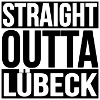 Straight Outta Lübeck