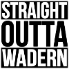 STRAIGHT OUTTA WADERN