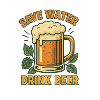 Save Water Drink Beer