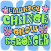 Embrace Change Grow Stronger
