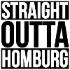 STRAIGHT OUTTA HOMBURG