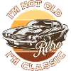 I'm not old I'm classic