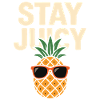 Stay Juicy – Cool Pineapple Design
