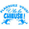 Planquez vous voici la Chieuse