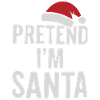 Pretend I'm Santa Claus