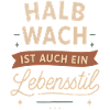 Halb wach ist auch ein Lebensstil