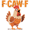 F-Caw-F Funny Chicken Meme – Gifted