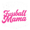 Verrückte Fußballmama Lustiger Fußballspruch