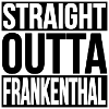 STRAIGHT OUTTA FRANKENTHAL