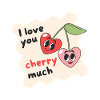 I love you cherry much