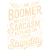 Boomer Sarcasm Saying Shirt Design