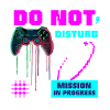 Do Not DISTURB - Gaming Mission