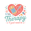 I Don't Need Therapy Sew Heart
