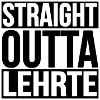 STRAIGHT OUTTA LEHRTE