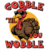 Gobble 'til you wobble