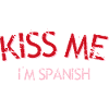 Kiss Me Spanish Kiss