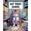 Not Today, Human – Office Cat