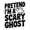 Pretend I’m a Scary Ghost