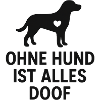 Without a dog, everything is stupid