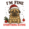 I'm fine Everything is fine Dog