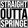 STRAIGHT OUTTA SPRINGE