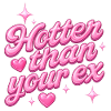 hotter than your ex