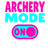 Archery Mode ON
