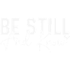 Be Still and Know
