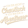 I'm not chaotic – I'm an adventure