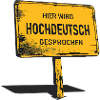 Hier wird Hochdeutsch gesprochen 