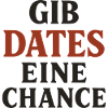 Give dates a chance