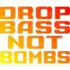 DNB Techno Drop Bass Not Bombs