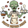 Zombie Barista Death Before Decaf