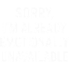 Désolé, je suis déjà émotionnellement indisponible
