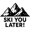Snowy Mountains – Ski You Later!