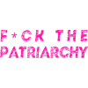 Fuck The Patriarchy - feminist design queer