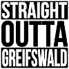 STRAIGHT OUTTA GREIFSWALD