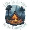 Life is better by the campfire