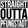 Straight Outta Pfungstadt