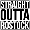 Straight Outta Rostock