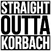 STRAIGHT OUTTA KORBACH