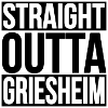 STRAIGHT OUTTA GRIESHEIM