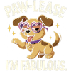 Pawlease Im Fabulous